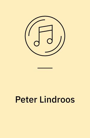 Peter Lindroos : the famous tenor : from his repertoire at The Danish Royal Opera 1971-1996