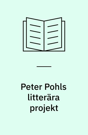Peter Pohls litterära projekt : en tematisk studie med utgångspunkt i debutromanen Janne, min vän