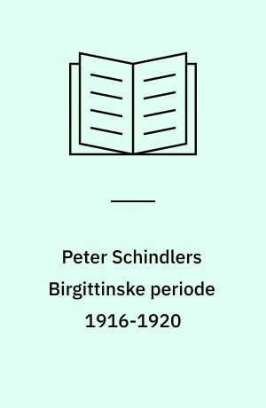 Peter Schindlers Birgittinske periode 1916-1920