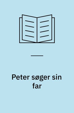 Peter søger sin far