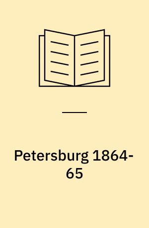 Petersburg 1864-65 : the longest siege