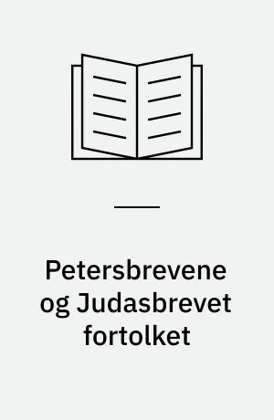 Petersbrevene og Judasbrevet fortolket