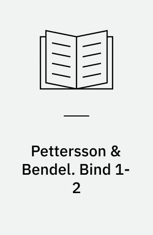 Pettersson & Bendel. Bind 1-2