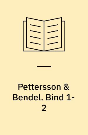 Pettersson & Bendel. Bind 1-2