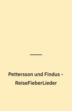 Pettersson und Findus - ReiseFieberLieder