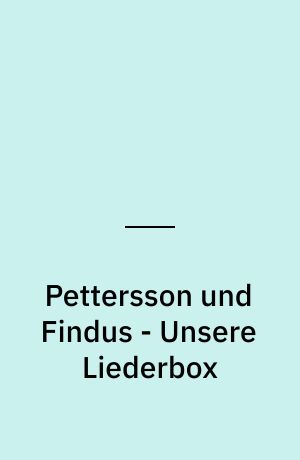 Pettersson und Findus - Unsere Liederbox