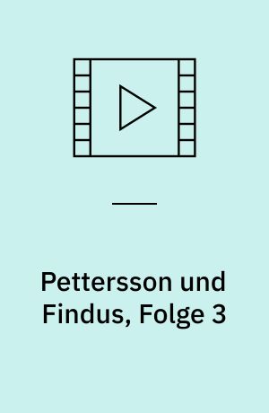 Pettersson und Findus, Folge 3 : die Original-DVD zur TV-Serie