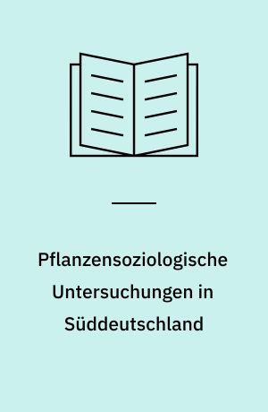 Pflanzensoziologische Untersuchungen in Süddeutschland : Über Waldgesellschaften in Württemberg
