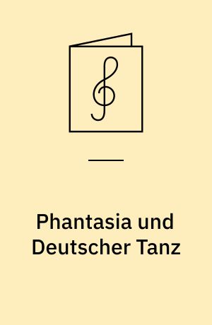 Phantasia und Deutscher Tanz