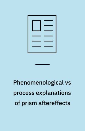 Phenomenological vs process explanations of prism aftereffects