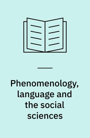 Phenomenology, language and the social sciences