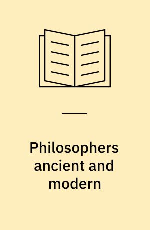 Philosophers ancient and modern