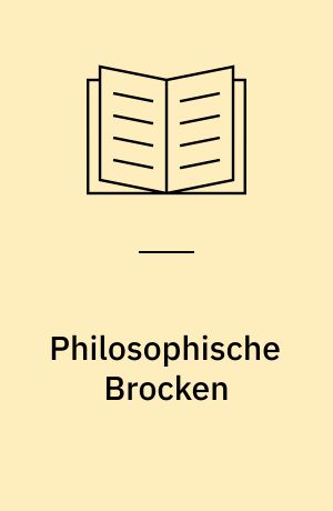Philosophische Brocken : De omuibus dubitandum est