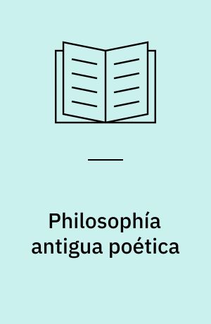 Philosophía antigua poética
