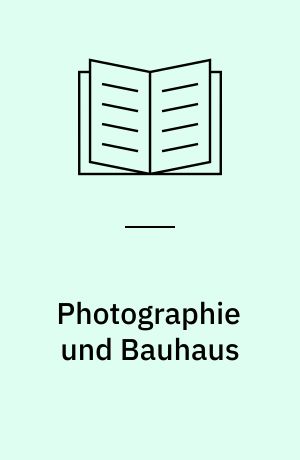 Photographie und Bauhaus