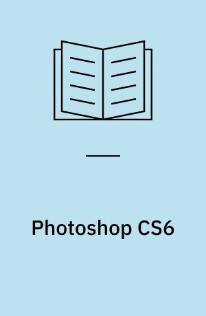 Photoshop CS6 : the missing manual
