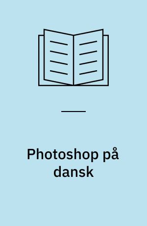 Photoshop på dansk : 25 fif og forklaringer