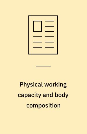 Physical working capacity and body composition
