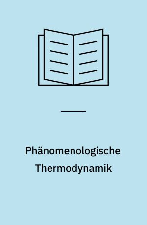 Phänomenologische Thermodynamik