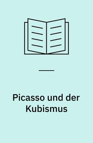 Picasso und der Kubismus