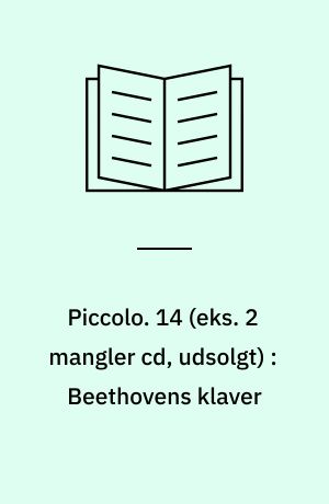 Piccolo : Musikhistorier. 14 (eks. 2 mangler cd, udsolgt) : Beethovens klaver