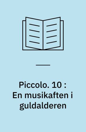 Piccolo : Musikhistorier. 10 : En musikaften i guldalderen
