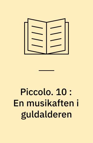 Piccolo : Musikhistorier. 10 : En musikaften i guldalderen