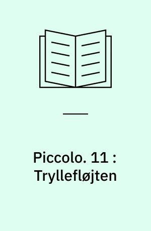 Piccolo : Musikhistorier. 11 : Tryllefløjten