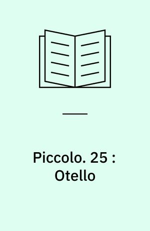 Piccolo : Musikhistorier. 25 : Otello