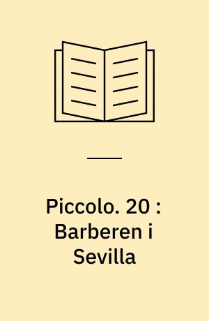Piccolo : Musikhistorier. 20 : Barberen i Sevilla