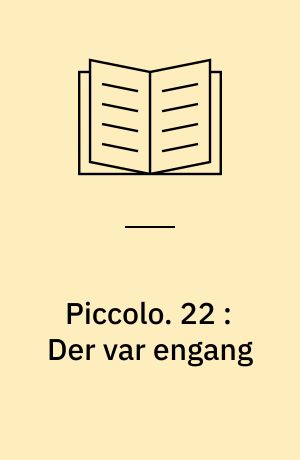 Piccolo : Musikhistorier. 22 : Der var engang