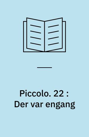 Piccolo : Musikhistorier. 22 : Der var engang