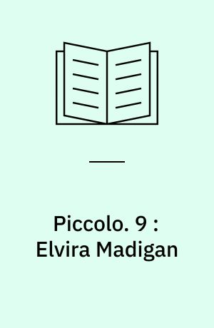 Piccolo : Musikhistorier. 9 : Elvira Madigan