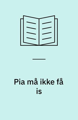 Pia må ikke få is