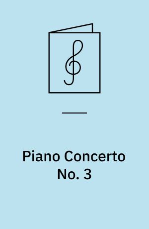 Piano Concerto No. 3 : Op. 26 : C major = Do mayor : 1917-1921