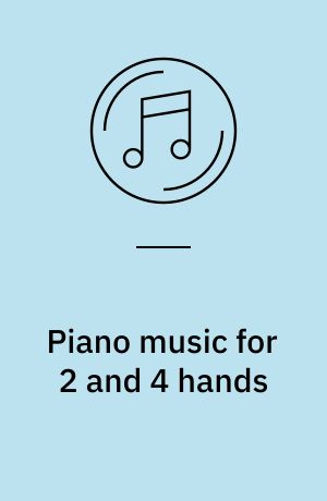 Piano music for 2 and 4 hands
