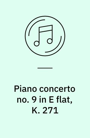 Piano concerto no. 9 in E flat, K. 271 : Jeunehomme