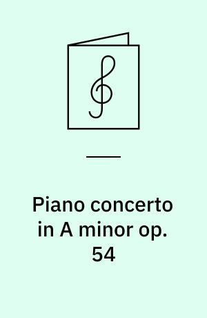 Piano concerto in A minor op. 54