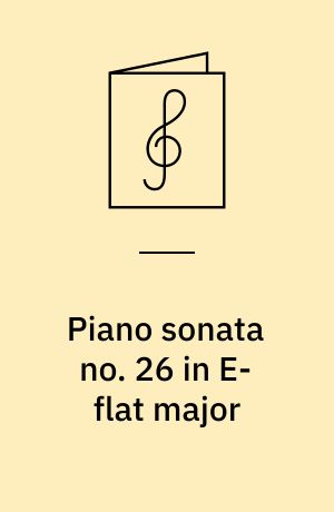 Piano sonata no. 26 in E-flat major : opus 81a : Das Lebewohl