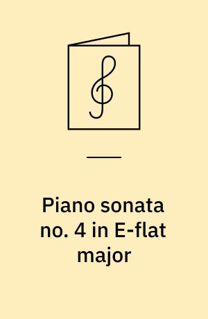 Piano sonata no. 4 in E-flat major : opus 7