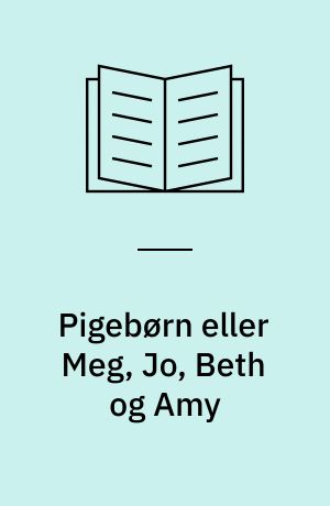 Pigebørn eller Meg, Jo, Beth og Amy