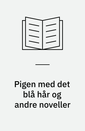 Pigen med det blå hår og andre noveller