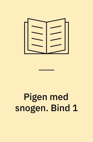 Pigen med snogen. Bind 1