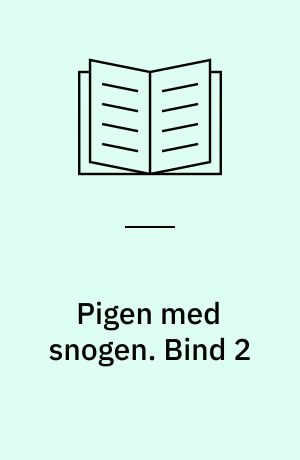 Pigen med snogen. Bind 2