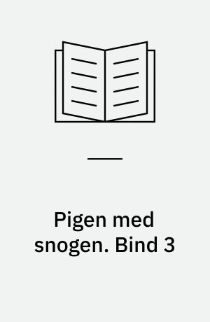 Pigen med snogen. Bind 3