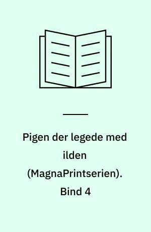 Pigen der legede med ilden. Bind 4 (Stor skrift)