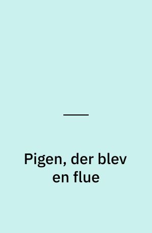 Pigen, der blev en flue