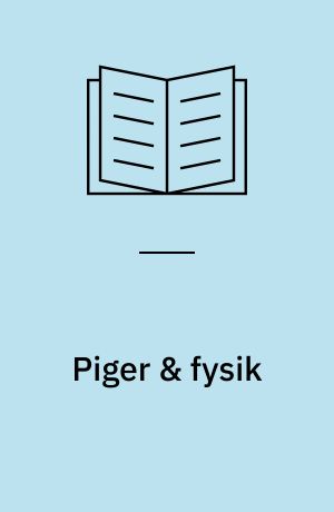 Piger & fysik : et problem og en udfordring for skolen?