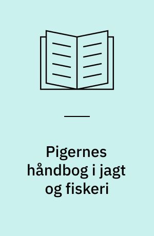 Pigernes håndbog i jagt og fiskeri