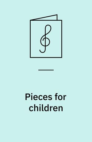 Pieces for children : opus 27 and opus 39
